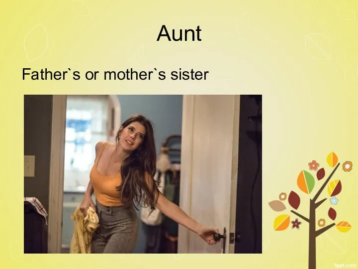 Aunt Father`s or mother`s sister
