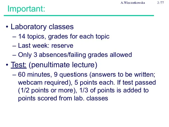 A.Wieczorkowska /77 Laboratory classes 14 topics, grades for each topic