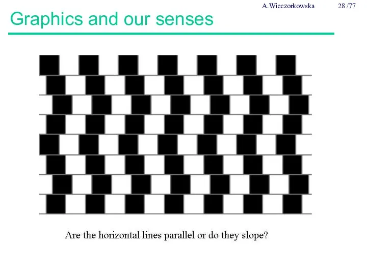 Graphics and our senses A.Wieczorkowska /77