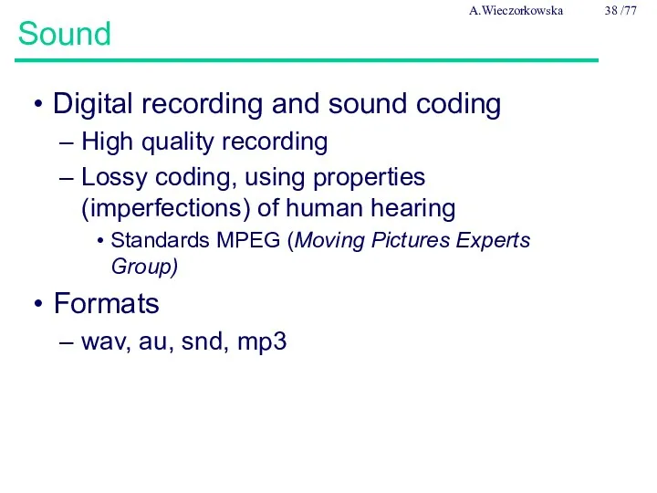 Sound Digital recording and sound coding High quality recording Lossy