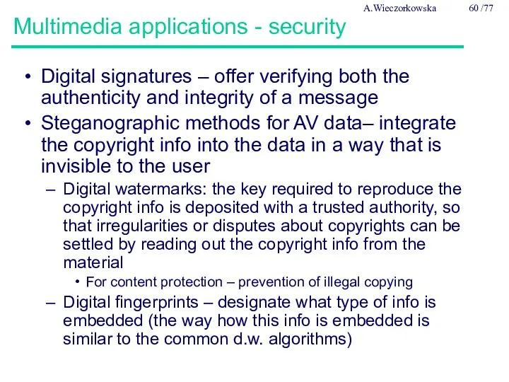 Multimedia applications - security Digital signatures – offer verifying both
