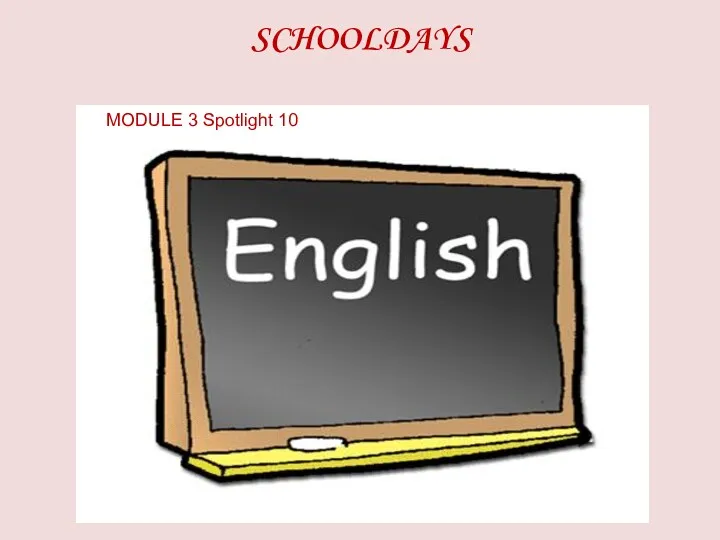 Module 3. Spotlight 10. School Days