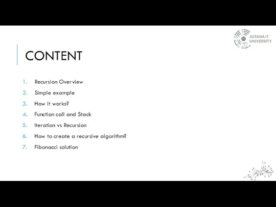 CONTENT Recursion Overview Simple example How it works? Function call