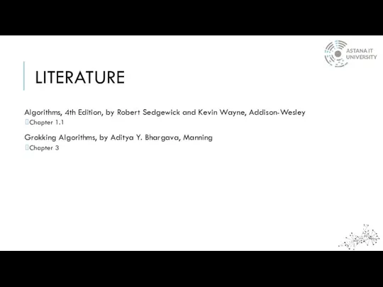 LITERATURE Algorithms, 4th Edition, by Robert Sedgewick and Kevin Wayne,