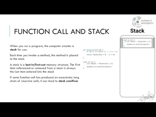 FUNCTION CALL AND STACK When you run a program, the