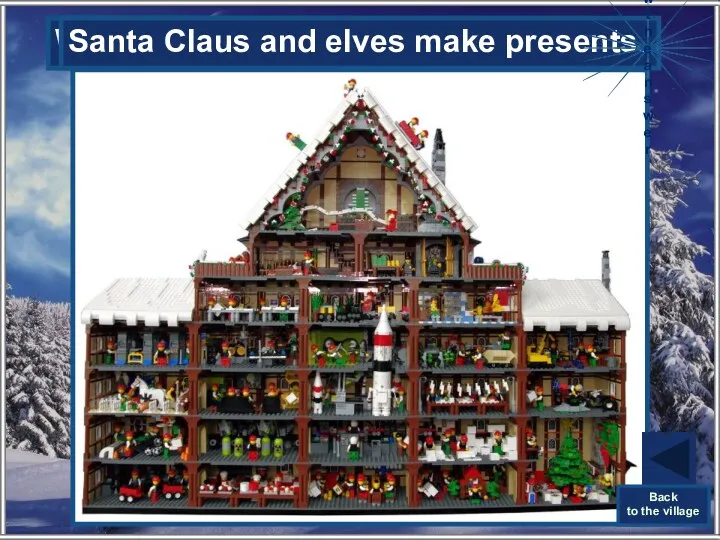 Who makes presents for children? Santa Claus and elves make