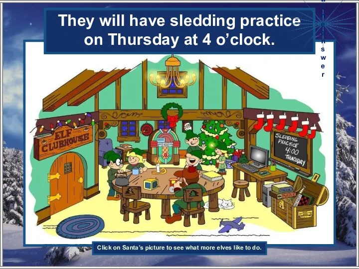 When will the elves have their sledding practice? They will