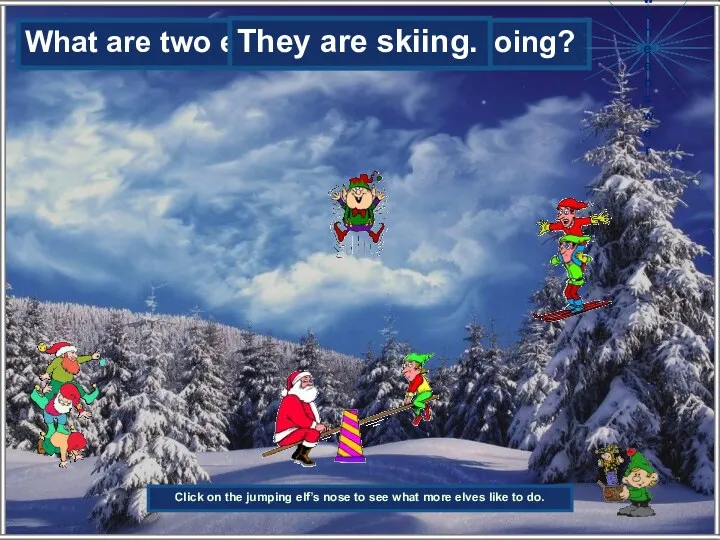 What are two elves on the right doing? They are