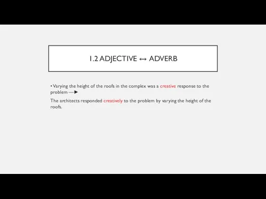 1.2 ADJECTIVE ↔ ADVERB • Varying the height of the