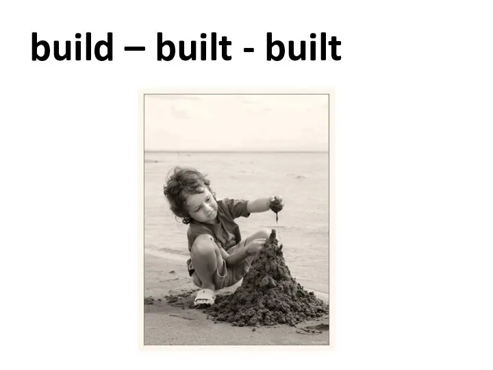 build – built - built