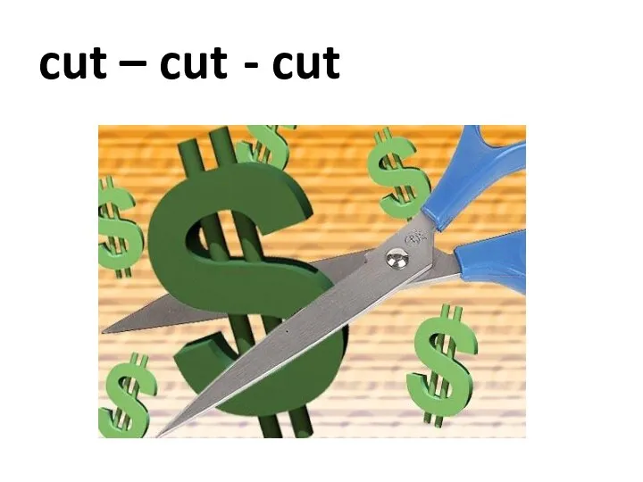 cut – cut - cut