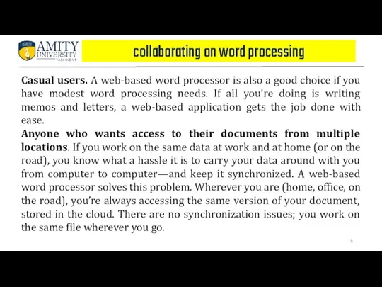 collaborating on word processing Casual users. A web-based word processor is also a