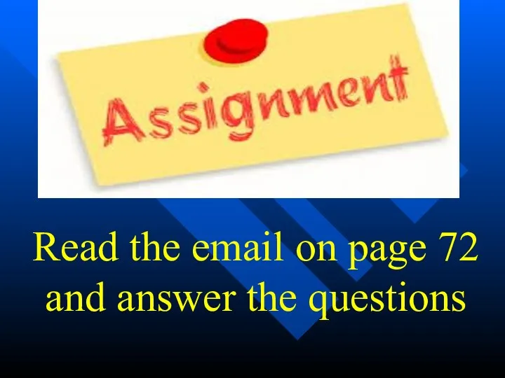 Read the email on page 72 and answer the questions