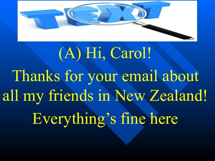 (A) Hi, Carol! Thanks for your email about all my