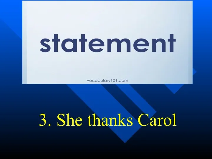 3. She thanks Carol