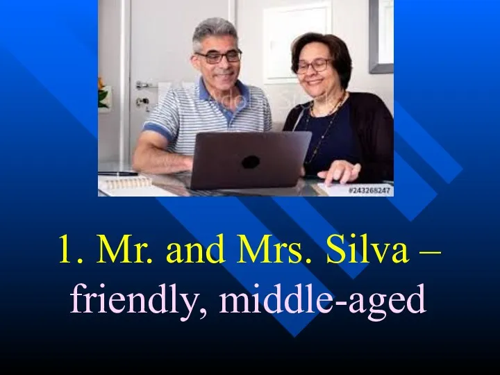 1. Mr. and Mrs. Silva – friendly, middle-aged