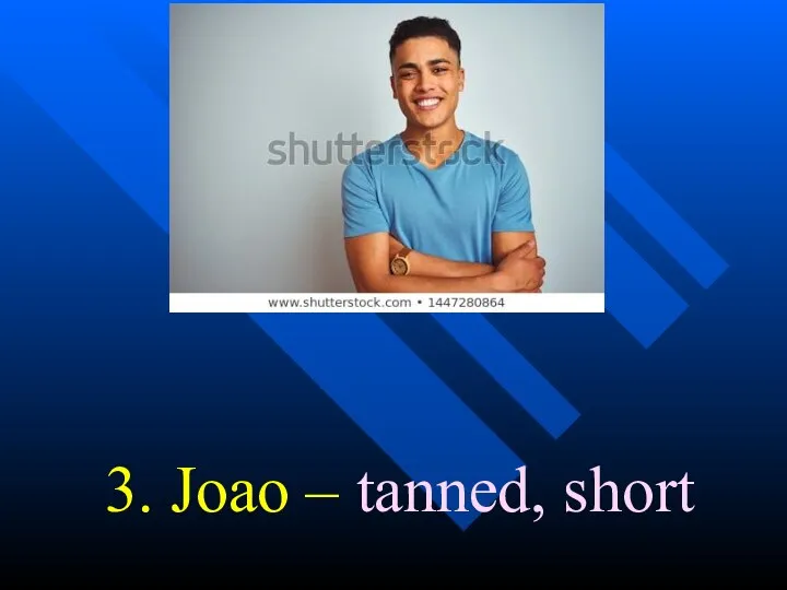 3. Joao – tanned, short