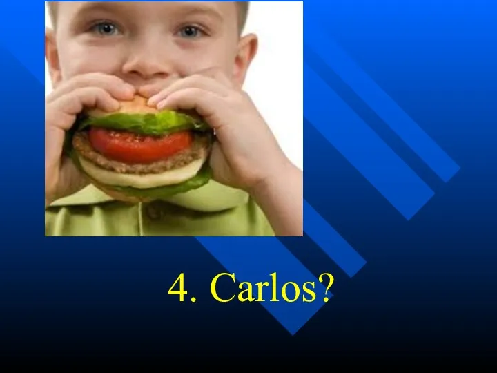 4. Carlos?