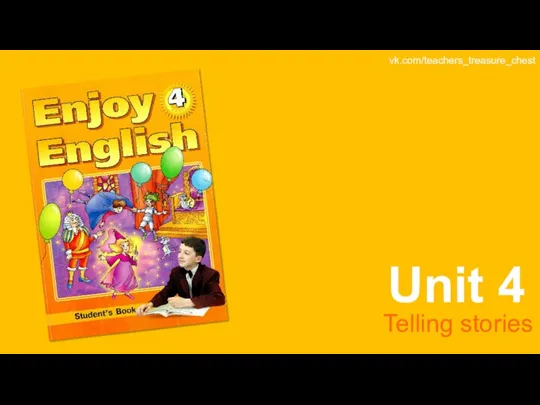 Enjoy English 4. Unit 4. Telling stories