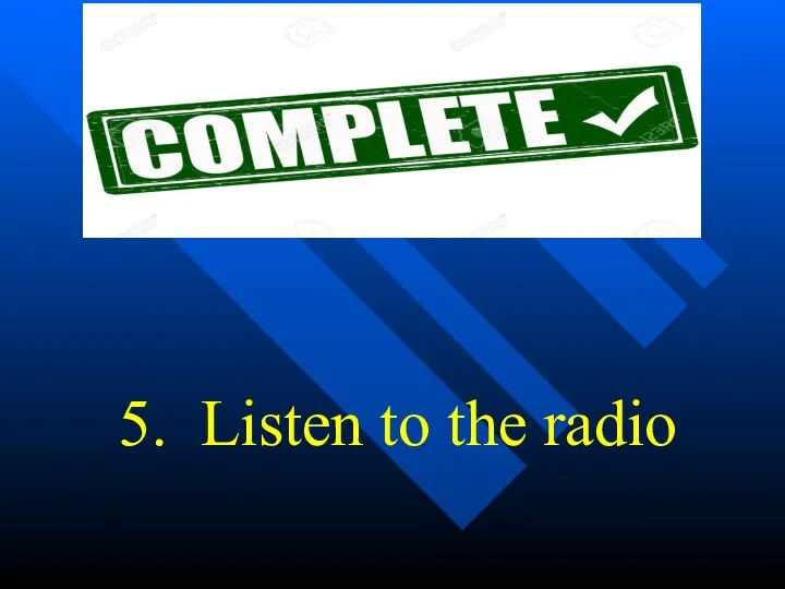 5. Listen to the radio