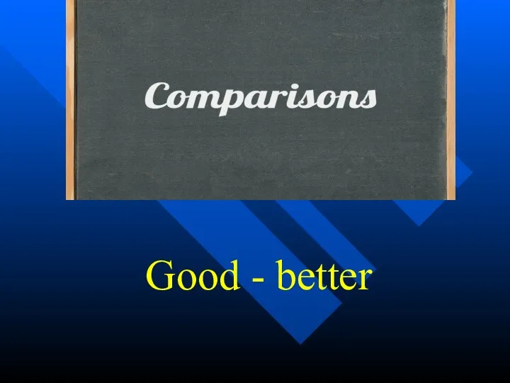 Good - better