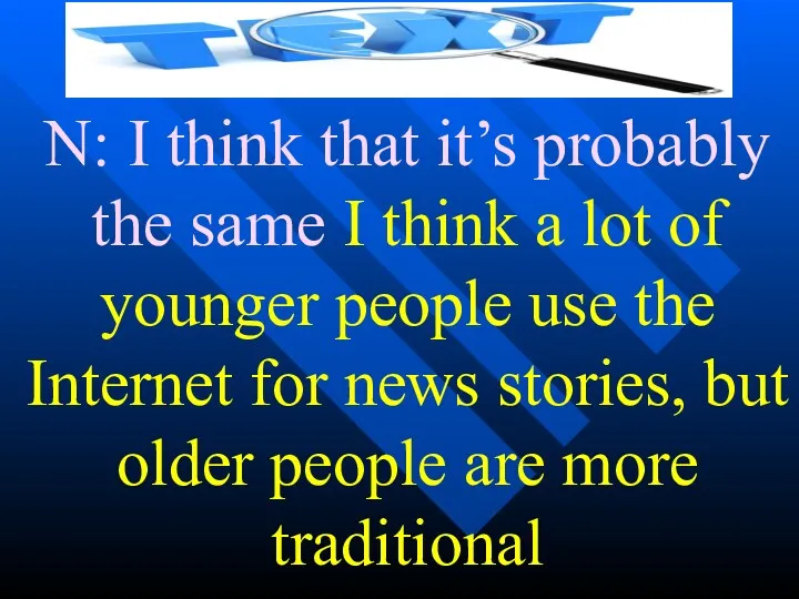 N: I think that it’s probably the same I think a lot of