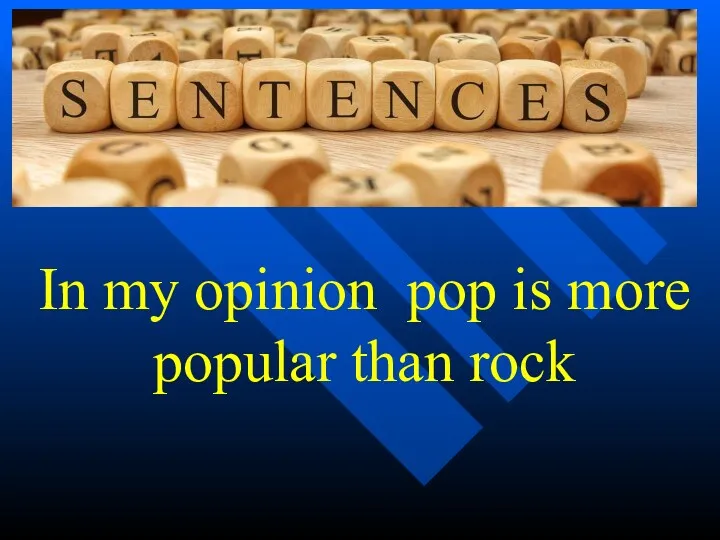In my opinion pop is more popular than rock