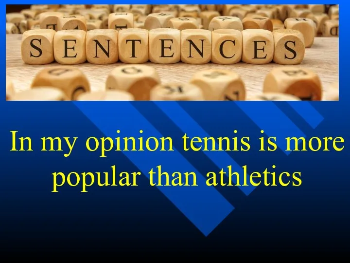 In my opinion tennis is more popular than athletics