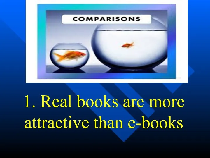 1. Real books are more attractive than e-books