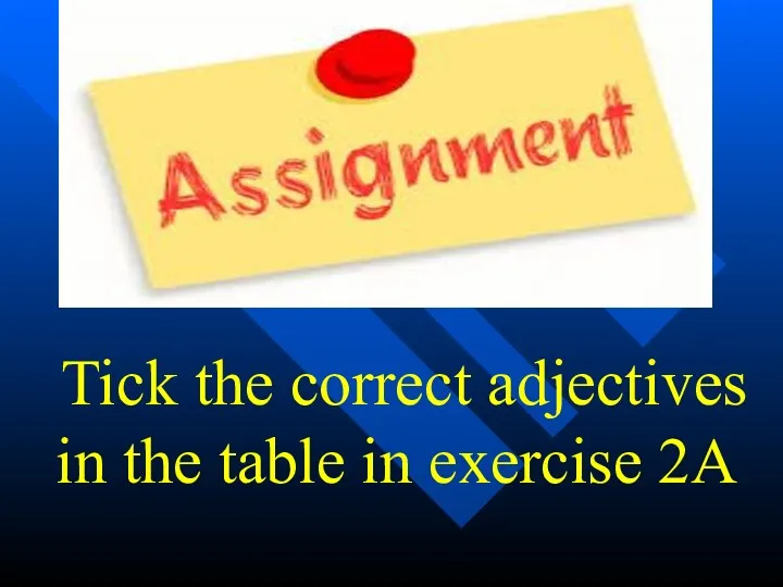 Tick the correct adjectives in the table in exercise 2A