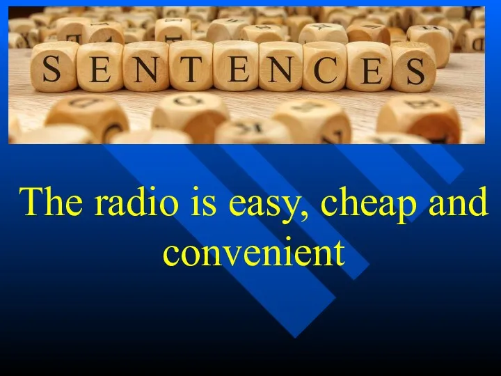The radio is easy, cheap and convenient