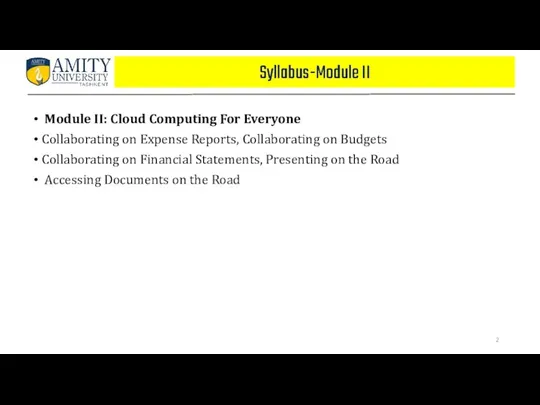 Syllabus-Module II Module II: Cloud Computing For Everyone Collaborating on