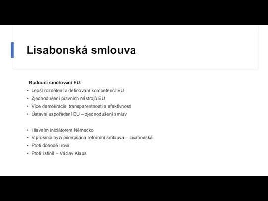 Lisabonská smlouva Budoucí směřování EU: Lepší rozdělení a definování kompetencí