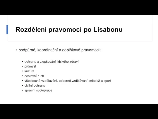 Rozdělení pravomocí po Lisabonu podpůrné, koordinační a doplňkové pravomoci: ochrana