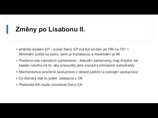 Změny po Lisabonu II. změnila složení EP – počet členů