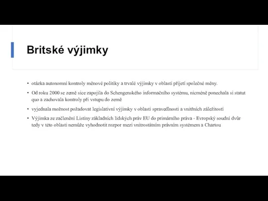 Britské výjimky otázka autonomní kontroly měnové politiky a trvalé výjimky