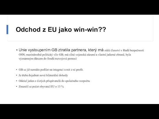 Odchod z EU jako win-win?? Unie vystoupením GB ztratila partnera,