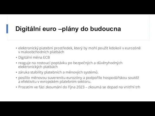 Digitální euro –plány do budoucna elektronický platební prostředek, který by