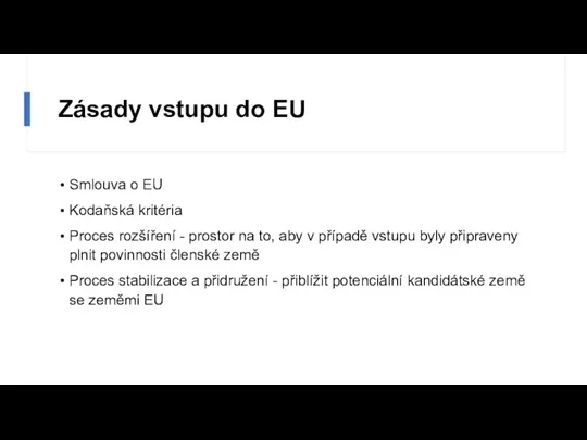 Zásady vstupu do EU Smlouva o EU Kodaňská kritéria Proces