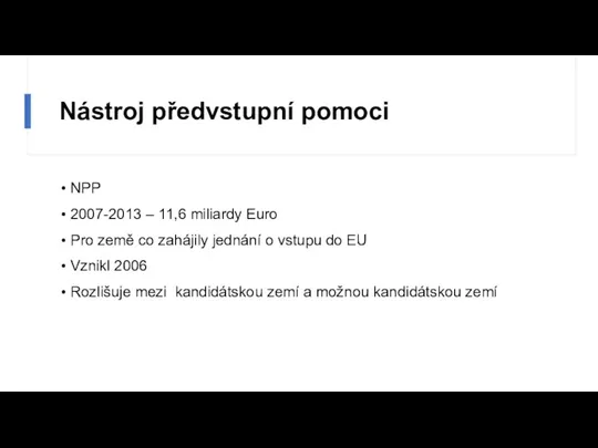 Nástroj předvstupní pomoci NPP 2007-2013 – 11,6 miliardy Euro Pro