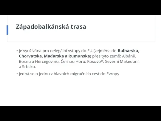 Západobalkánská trasa je využívána pro nelegální vstupy do EU (zejména