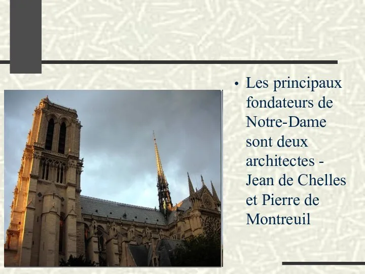 Les principaux fondateurs de Notre-Dame sont deux architectes - Jean de Chelles et Pierre de Montreuil