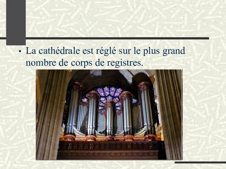 La cathédrale est réglé sur le plus grand nombre de corps de registres.
