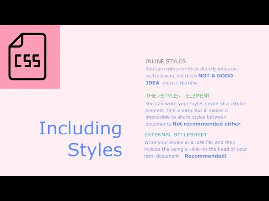 Including Styles THE ELEMENT You can write your styles inside