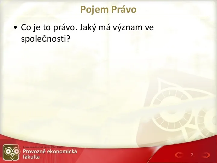 Pojem Právo Co je to právo. Jaký má význam ve společnosti?