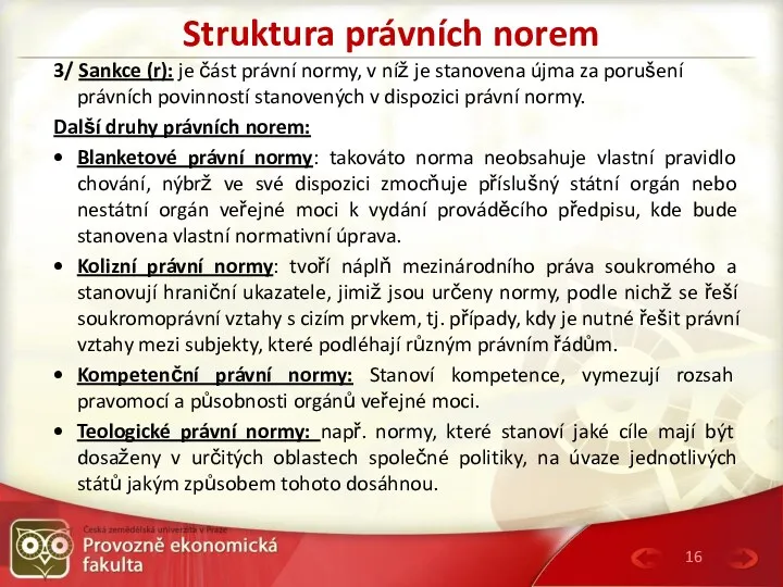 Struktura právních norem 3/ Sankce (r): je část právní normy,