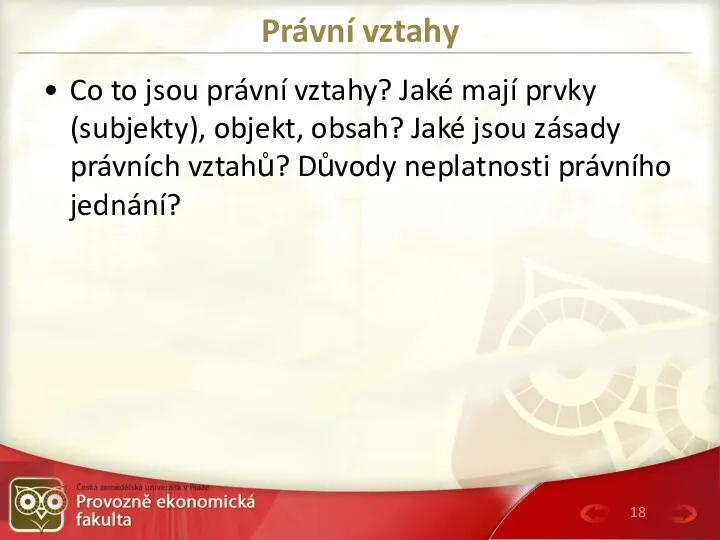 Právní vztahy Co to jsou právní vztahy? Jaké mají prvky