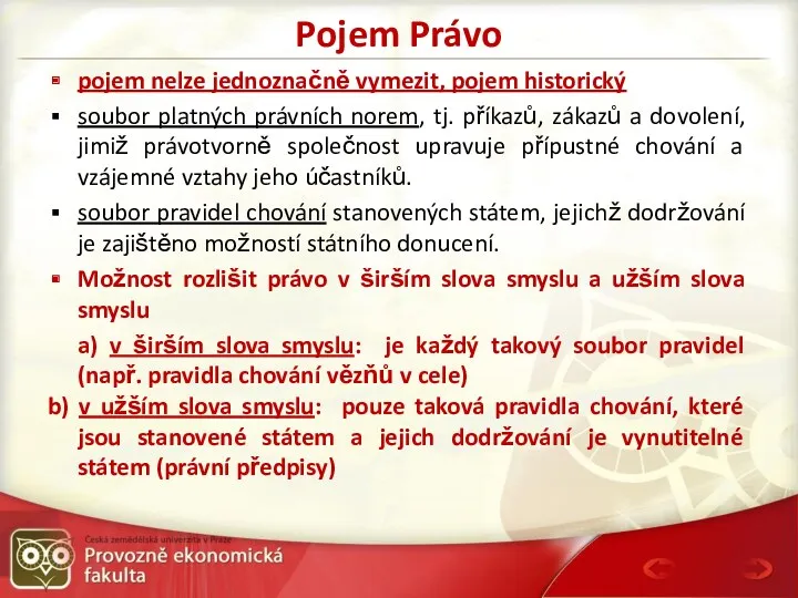 Pojem Právo pojem nelze jednoznačně vymezit, pojem historický soubor platných