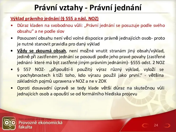 Právní vztahy - Právní jednání Výklad právního jednání (§ 555