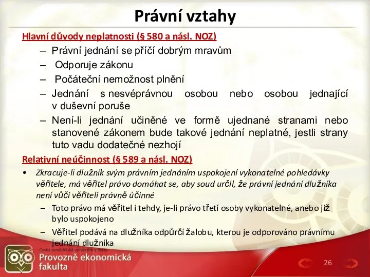 Právní vztahy Hlavní důvody neplatnosti (§ 580 a násl. NOZ)